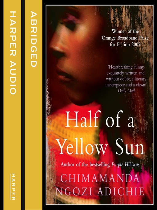 Title details for Half of a Yellow Sun by Chimamanda Ngozi Adichie - Available
